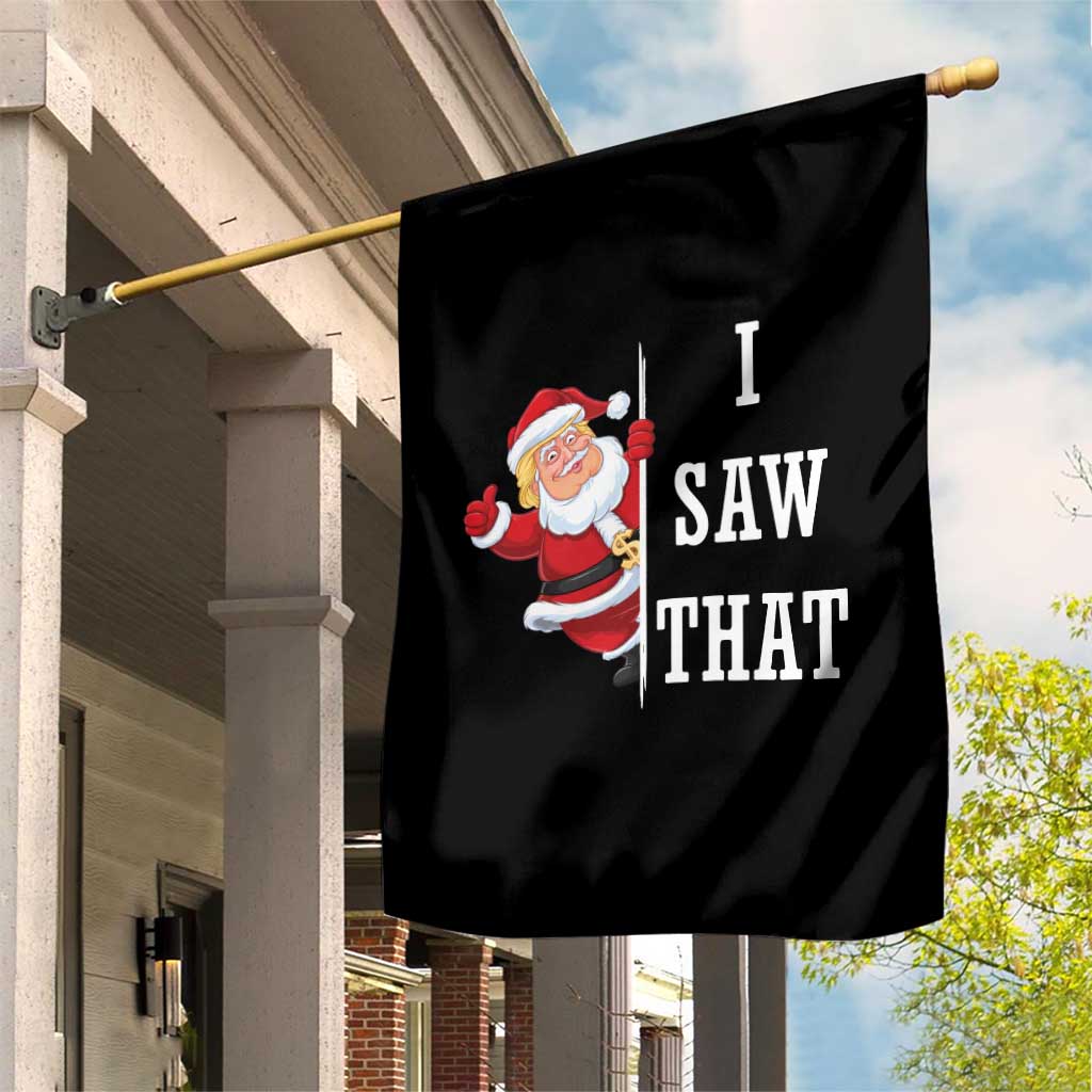 Funny Trump Christmas Garden Flag I Saw That Meme TS14 Print Your Wear