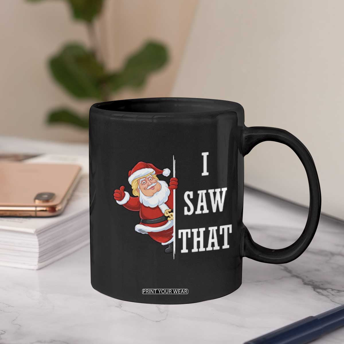 Funny Trump Christmas Coffee Mug I Saw That Meme TS14 Print Your Wear