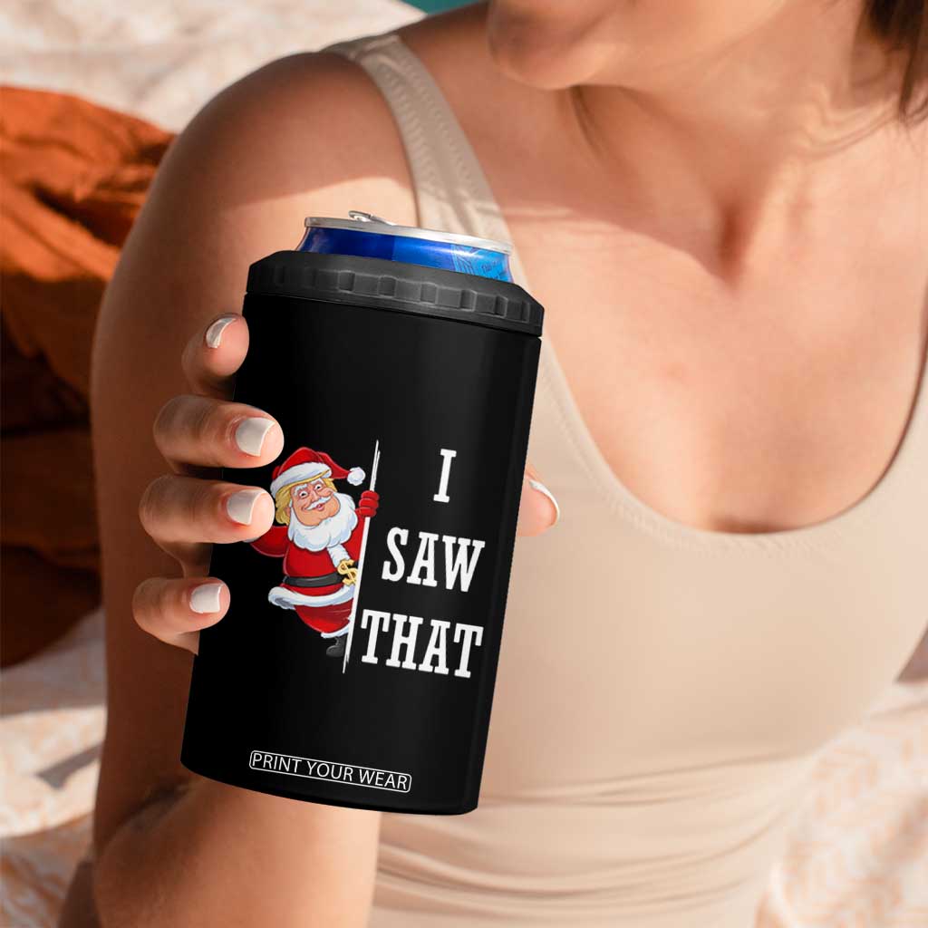Funny Trump Christmas 4 in 1 Can Cooler Tumbler I Saw That Meme TS14 Print Your Wear