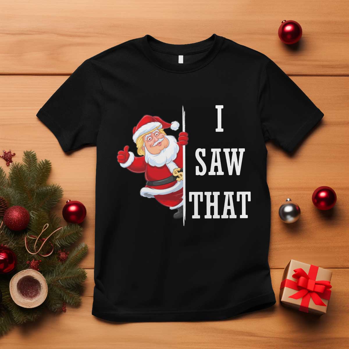 Funny Trump Christmas T Shirt I Saw That Meme TS14 Black Print Your Wear