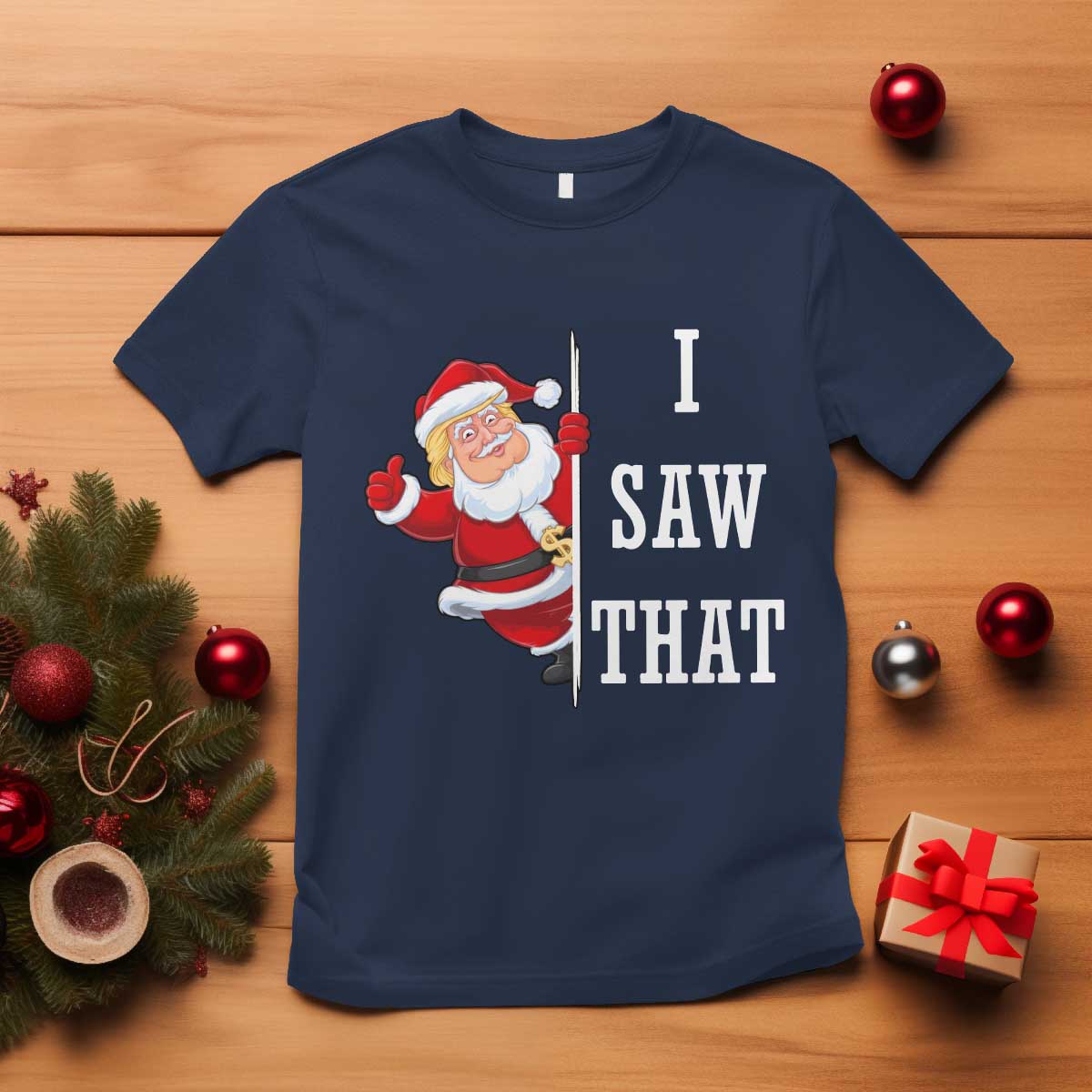 Funny Trump Christmas T Shirt I Saw That Meme TS14 Navy Print Your Wear
