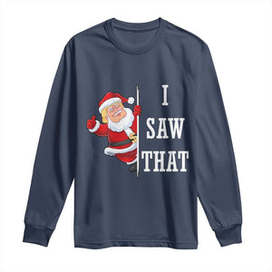 Funny Trump Christmas Long Sleeve Shirt I Saw That Meme TS14 Navy Print Your Wear