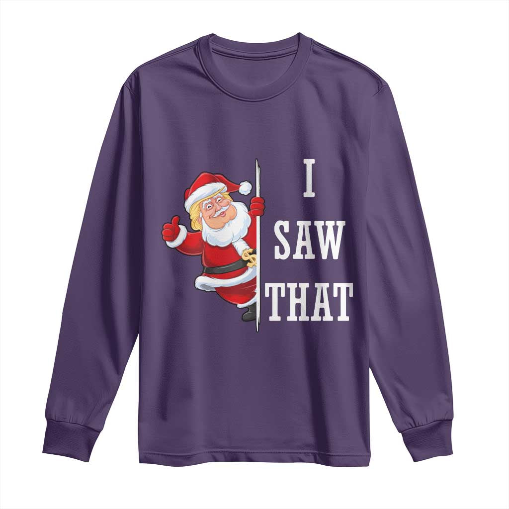 Funny Trump Christmas Long Sleeve Shirt I Saw That Meme TS14 Purple Print Your Wear