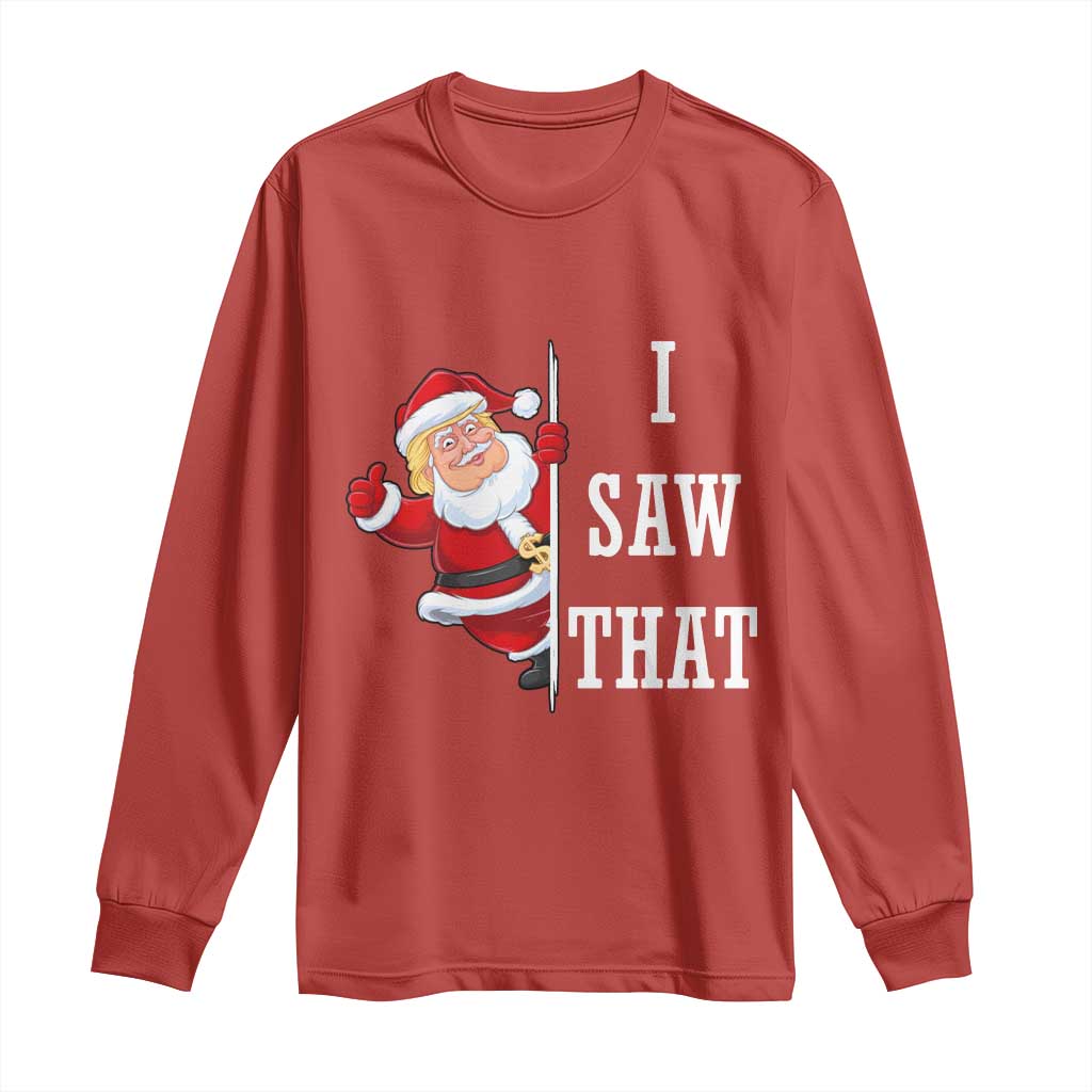 Funny Trump Christmas Long Sleeve Shirt I Saw That Meme TS14 Red Print Your Wear
