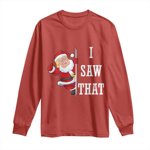 Funny Trump Christmas Long Sleeve Shirt I Saw That Meme TS14 Red Print Your Wear
