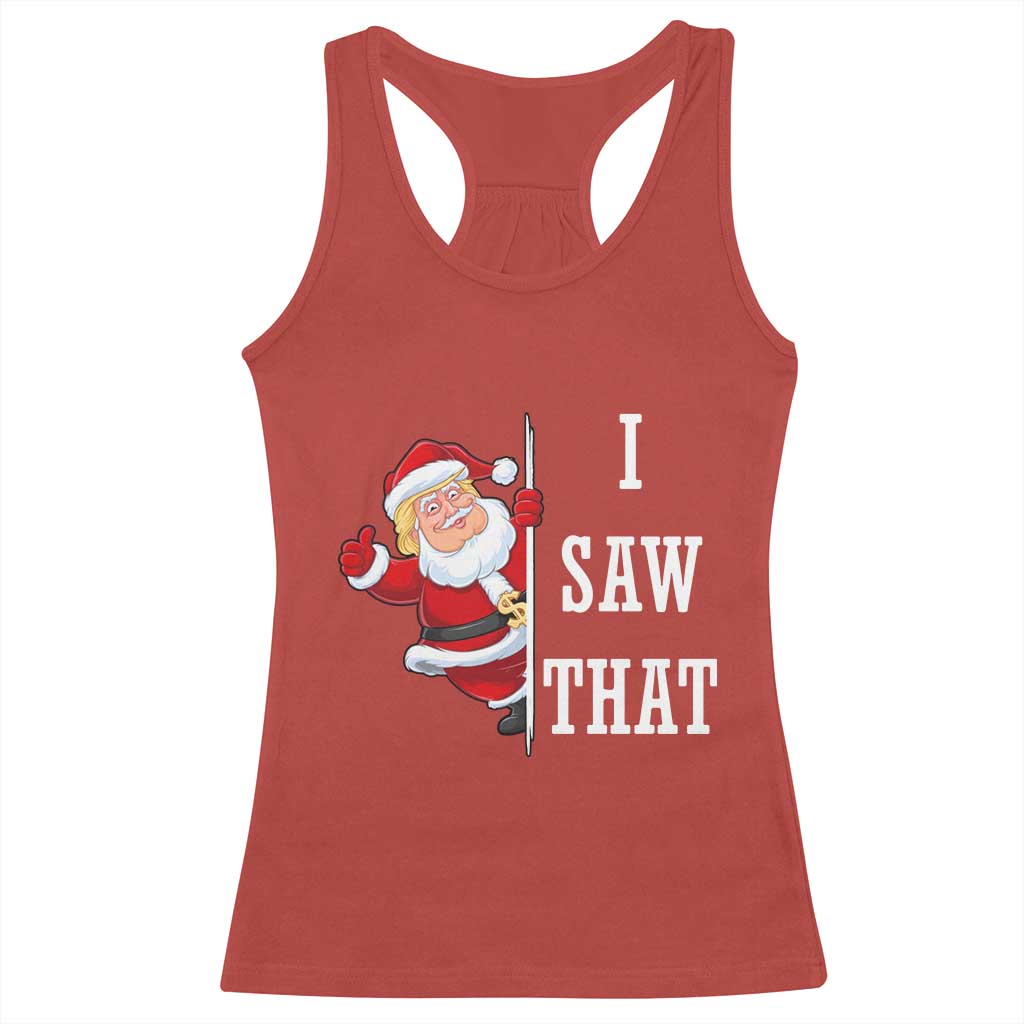 Funny Trump Christmas Racerback Tank Top I Saw That Meme TS14 Red Print Your Wear