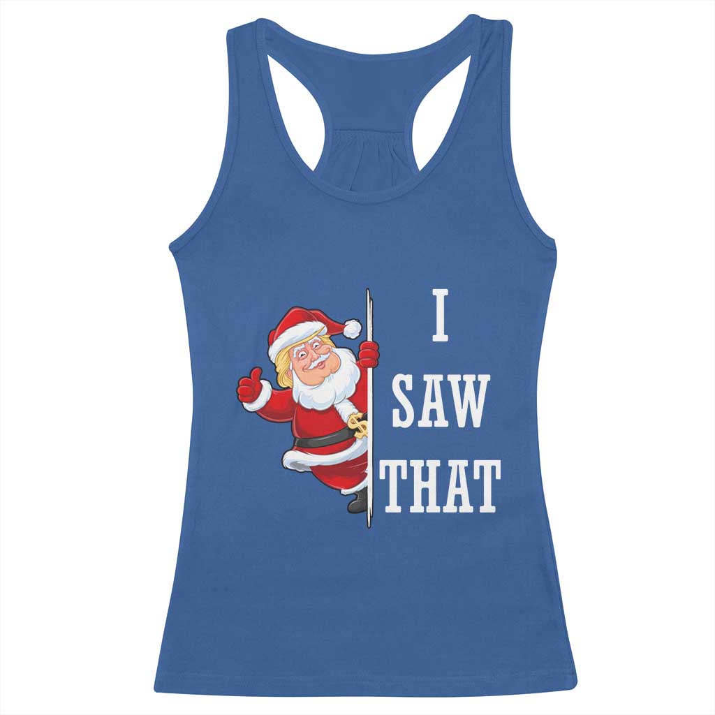 Funny Trump Christmas Racerback Tank Top I Saw That Meme TS14 Royal Blue Print Your Wear