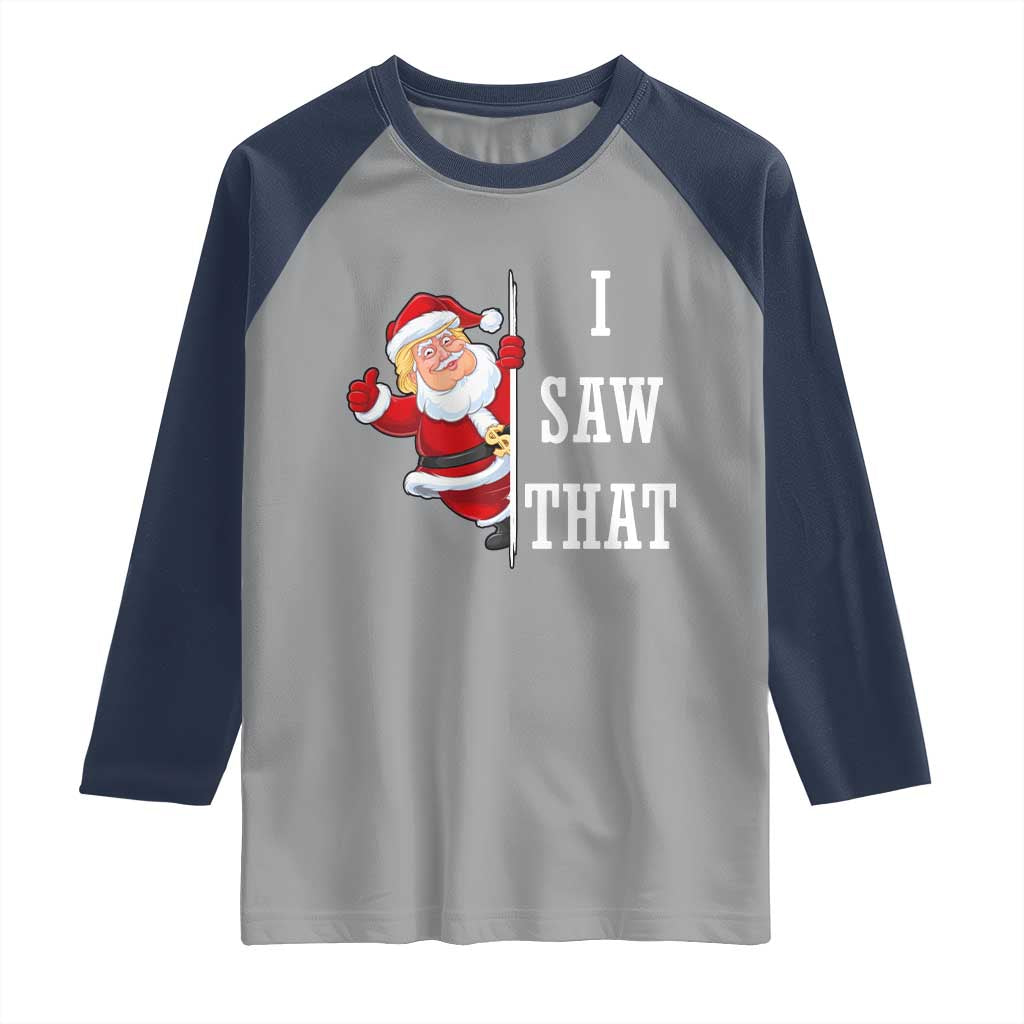 Funny Trump Christmas Raglan Shirt I Saw That Meme TS14 Sport Gray Navy Print Your Wear