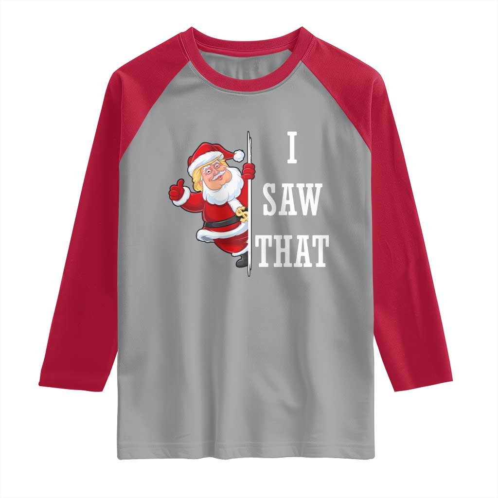 Funny Trump Christmas Raglan Shirt I Saw That Meme TS14 Sport Gray Red Print Your Wear