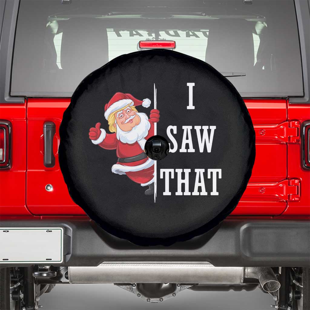 Funny Trump Christmas Spare Tire Cover I Saw That Meme TS14 Black Print Your Wear