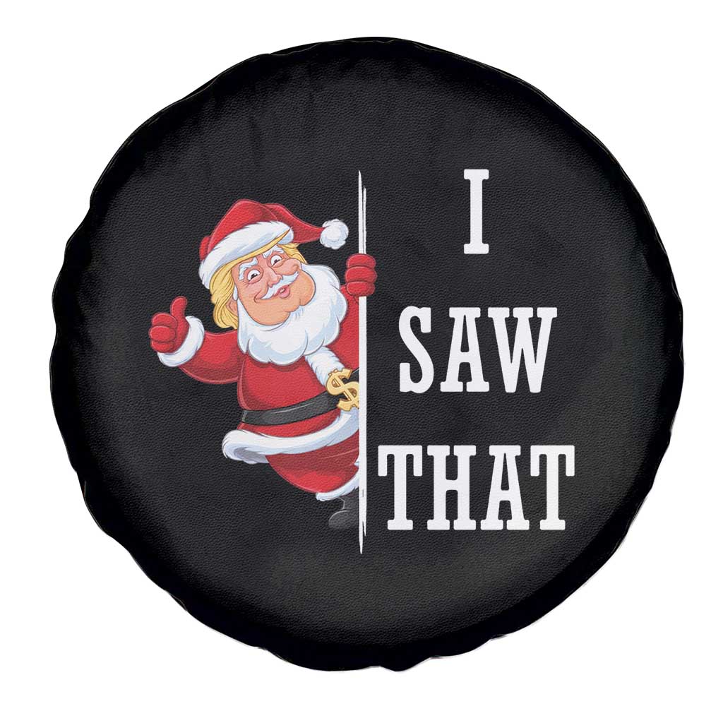 Funny Trump Christmas Spare Tire Cover I Saw That Meme TS14 Print Your Wear