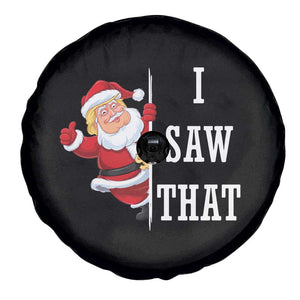 Funny Trump Christmas Spare Tire Cover I Saw That Meme TS14 Print Your Wear