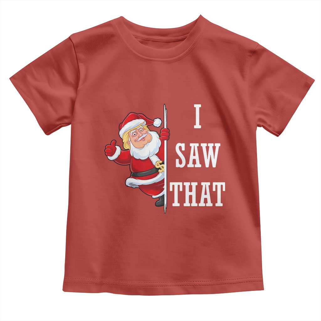 Funny Trump Christmas Toddler T Shirt I Saw That Meme TS14 Red Print Your Wear