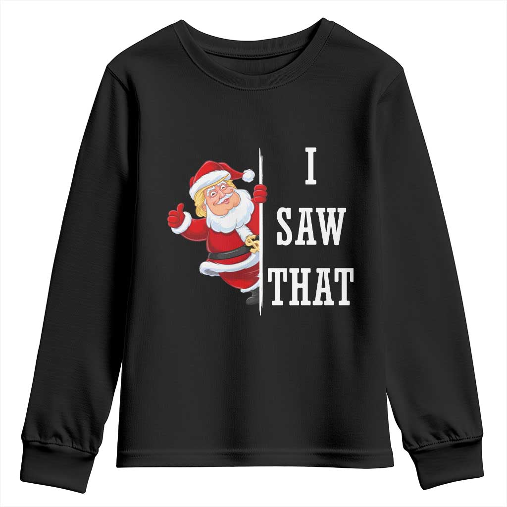 Funny Trump Christmas Youth Sweatshirt I Saw That Meme TS14 Black Print Your Wear