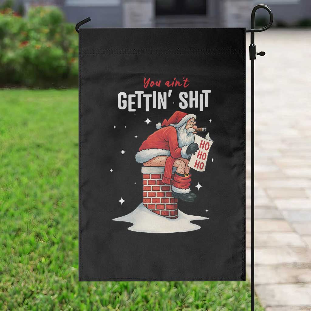 Funny Santa Christmas Garden Flag You Are Not Getting Shit TS14 Print Your Wear