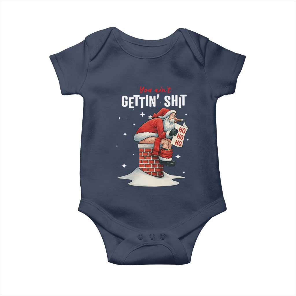 Funny Santa Christmas Baby Onesie You Are Not Getting Shit TS14 Navy Print Your Wear