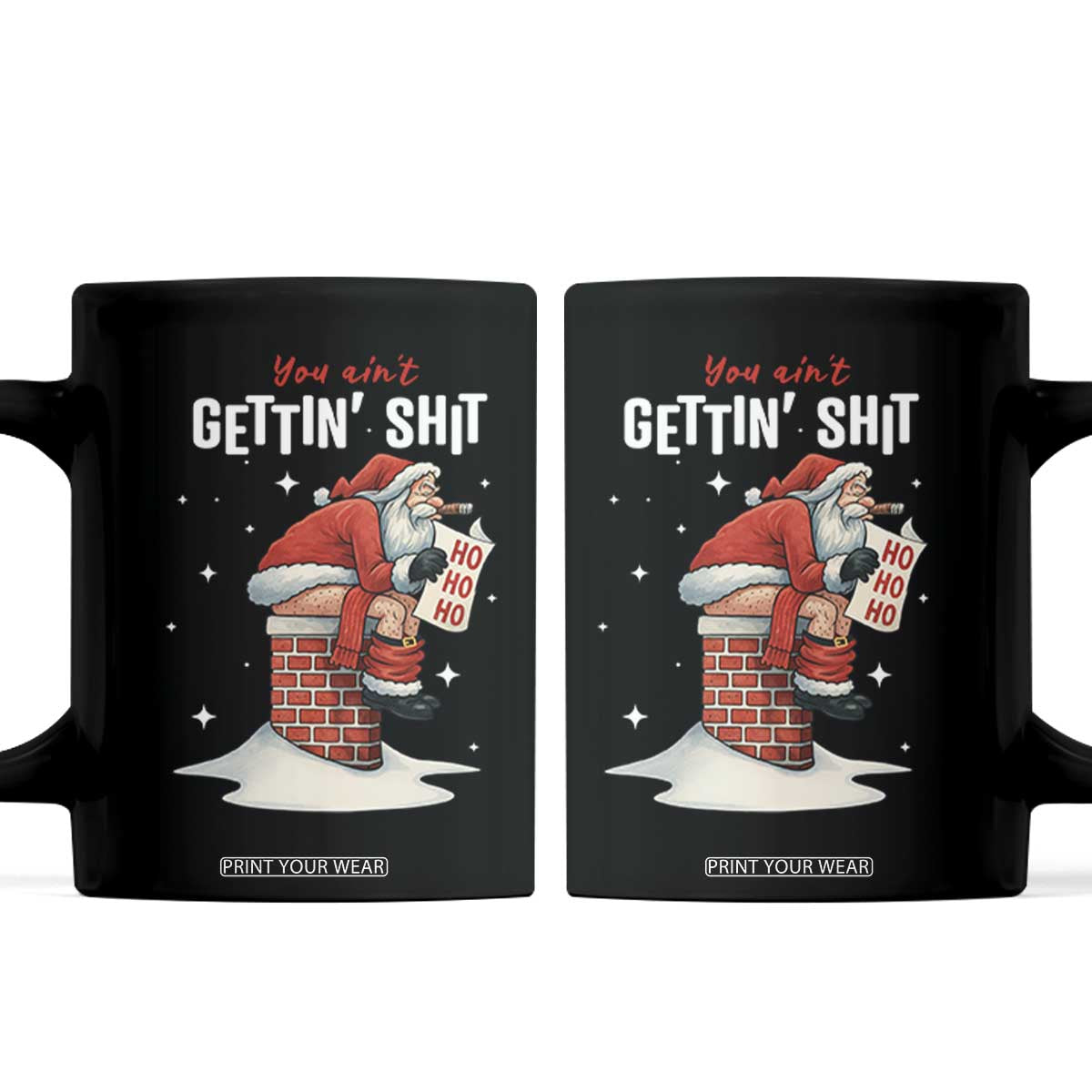 Funny Santa Christmas Coffee Mug You Are Not Getting Shit TS14 Black Print Your Wear