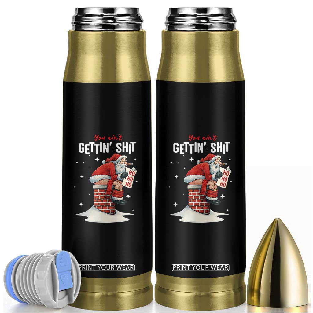 Funny Santa Christmas Bullet Tumbler You Are Not Getting Shit TS14 Black Print Your Wear