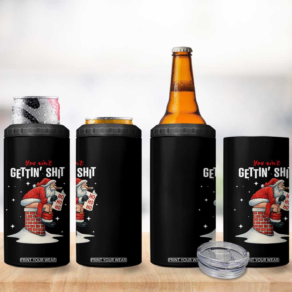 Funny Santa Christmas 4 in 1 Can Cooler Tumbler You Are Not Getting Shit TS14 Print Your Wear