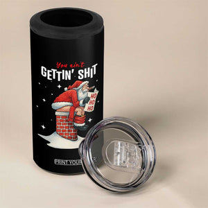 Funny Santa Christmas 4 in 1 Can Cooler Tumbler You Are Not Getting Shit TS14 Print Your Wear
