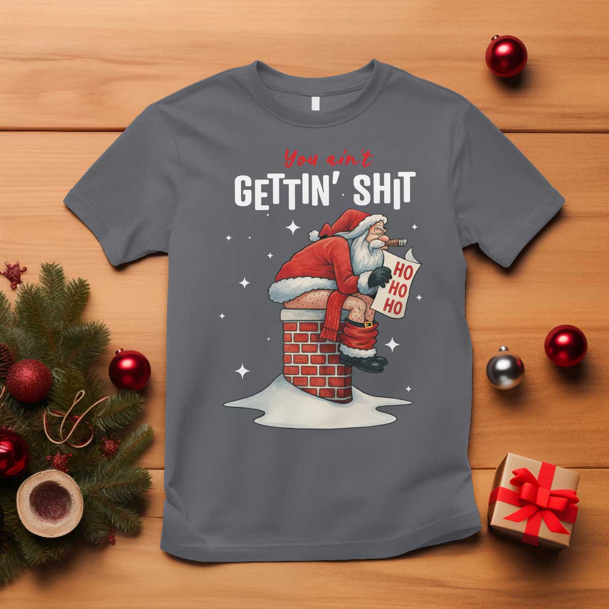 Funny Santa Christmas T Shirt You Are Not Getting Shit TS14 Charcoal Print Your Wear