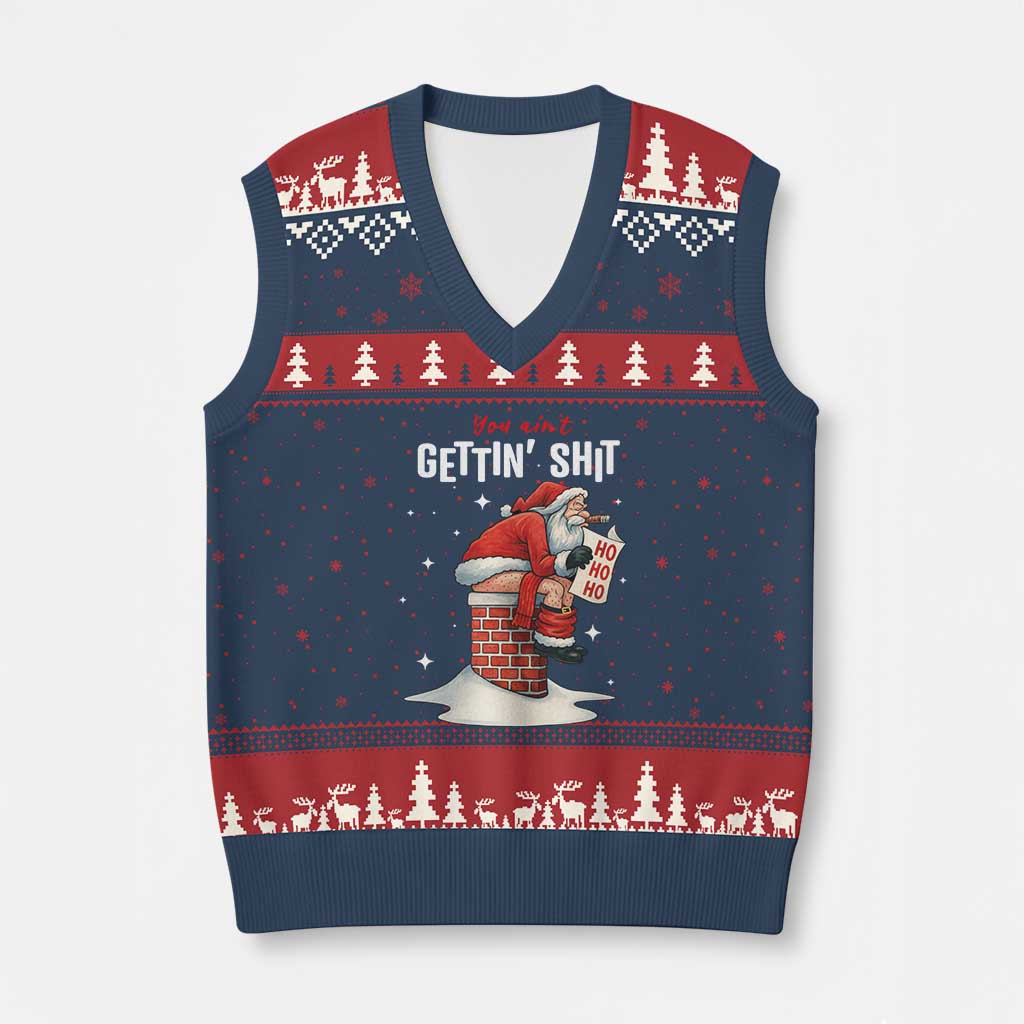 Funny Santa Xmas V-Neck Knit Sweater Vest You Are Not Getting Shit TS14 Navy Red Print Your Wear