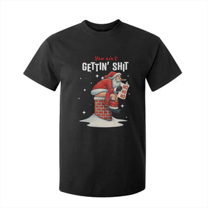 Funny Santa Christmas T Shirt For Kid You Are Not Getting Shit TS14 Black Print Your Wear