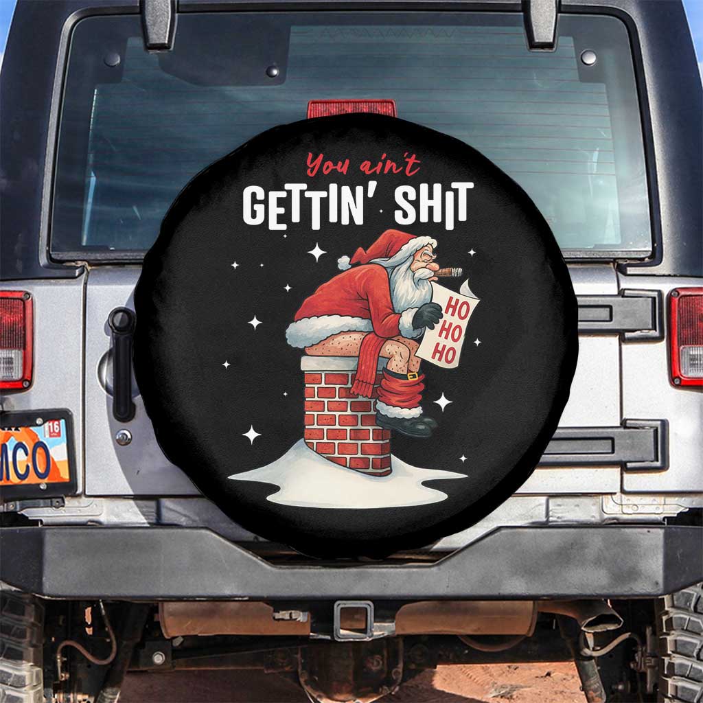 Funny Santa Christmas Spare Tire Cover You Are Not Getting Shit TS14 No hole Black Print Your Wear