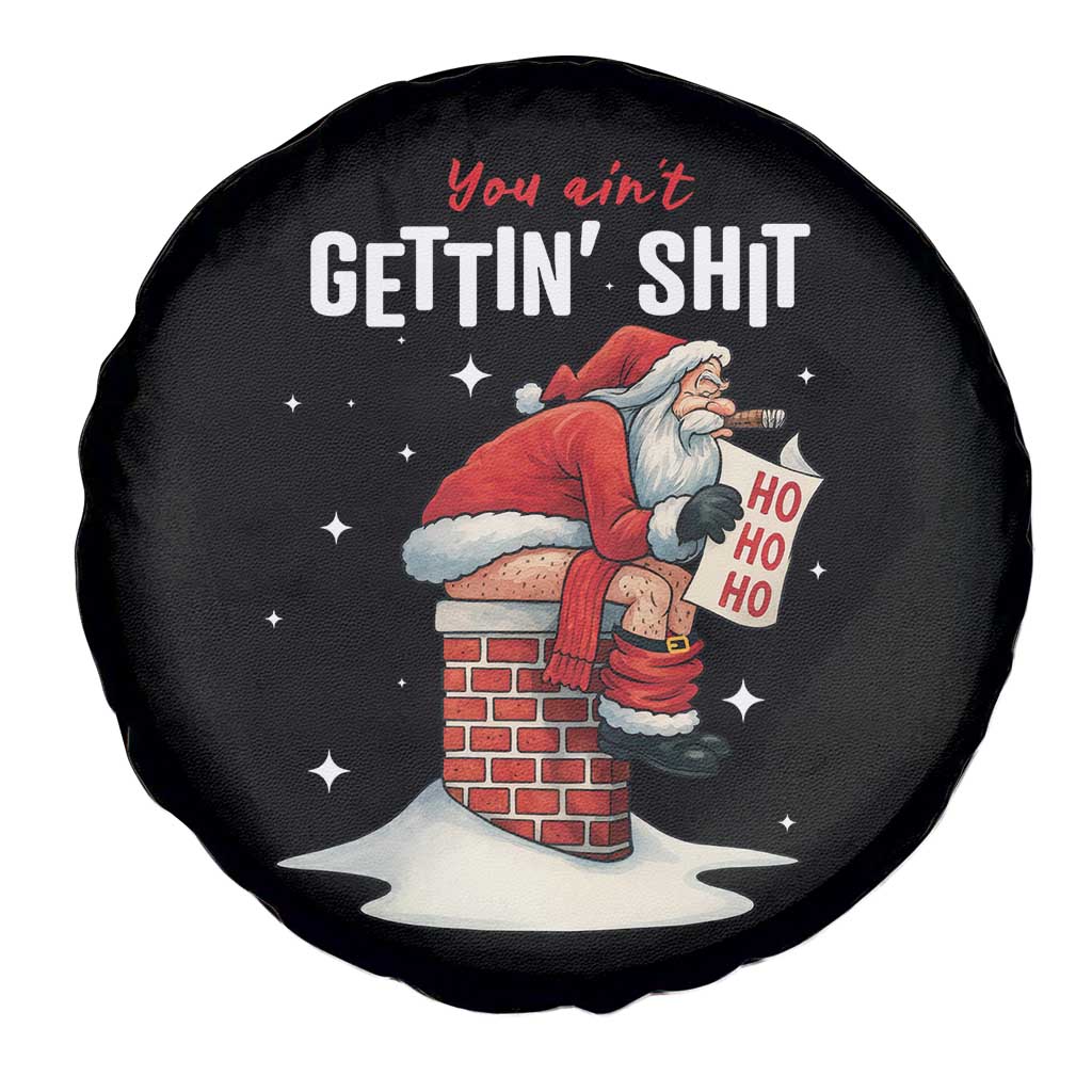 Funny Santa Christmas Spare Tire Cover You Are Not Getting Shit TS14 Print Your Wear