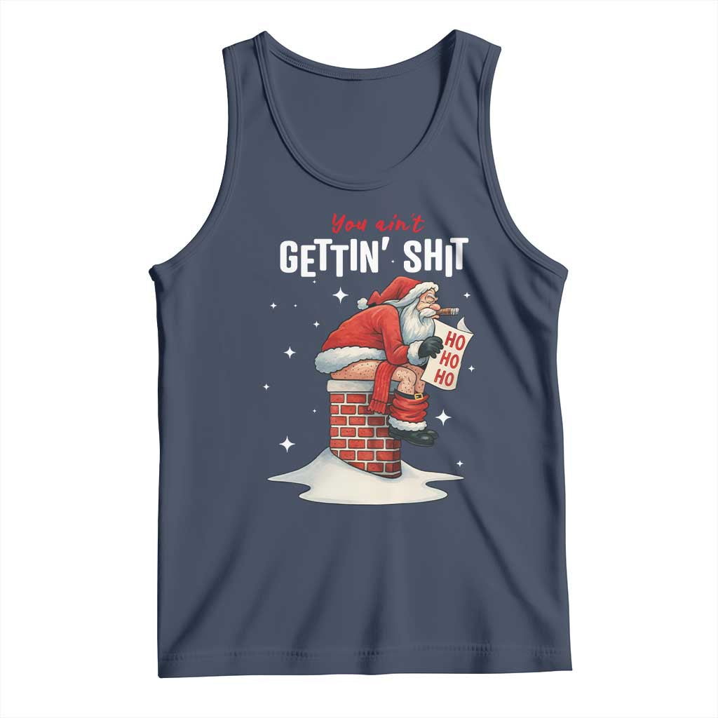 Funny Santa Christmas Tank Top You Are Not Getting Shit TS14 Navy Print Your Wear