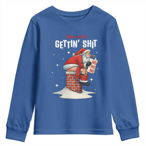 Funny Santa Christmas Youth Sweatshirt You Are Not Getting Shit TS14 Royal Blue Print Your Wear