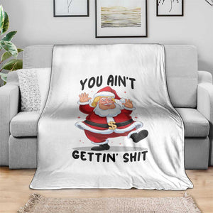 Funny Trump Christmas Throw Blanket You Are Not Getting Shit TS14 Print Your Wear