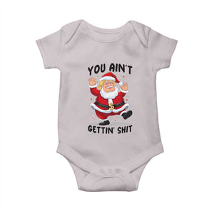 Funny Trump Christmas Baby Onesie You Are Not Getting Shit TS14 Ice Gray Print Your Wear