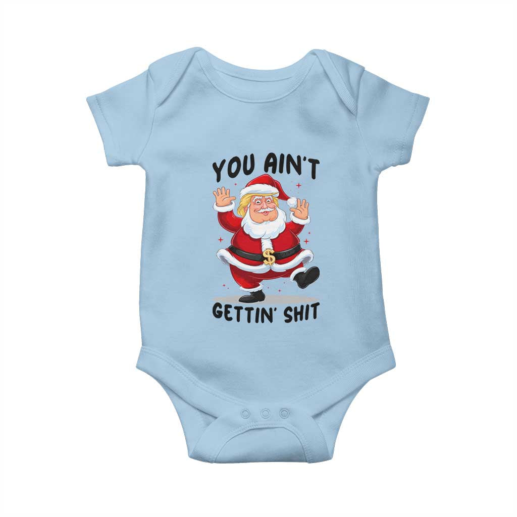 Funny Trump Christmas Baby Onesie You Are Not Getting Shit TS14 Light Blue Print Your Wear