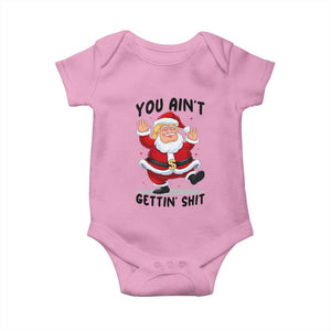 Funny Trump Christmas Baby Onesie You Are Not Getting Shit TS14 Light Pink Print Your Wear
