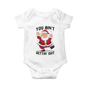 Funny Trump Christmas Baby Onesie You Are Not Getting Shit TS14 White Print Your Wear