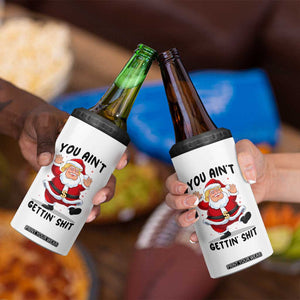 Funny Trump Christmas 4 in 1 Can Cooler Tumbler You Are Not Getting Shit TS14 Print Your Wear