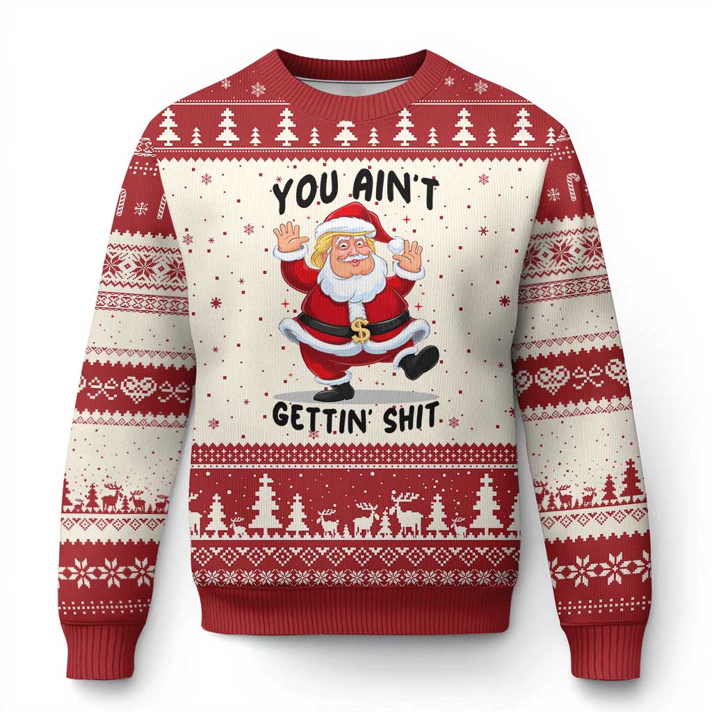 Funny Trump Xmas Ugly Christmas Sweater You Are Not Getting Shit TS14 Beige Red Print Your Wear
