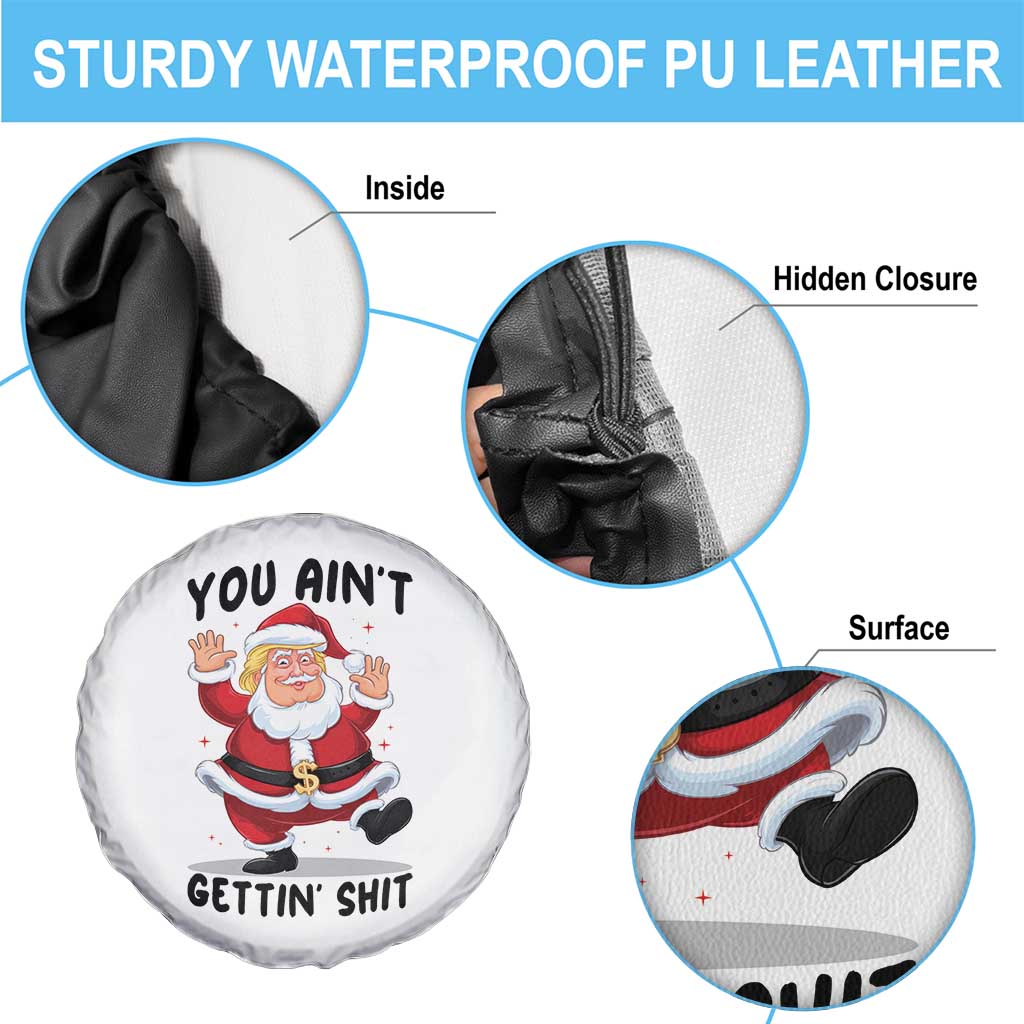 Funny Trump Christmas Spare Tire Cover You Are Not Getting Shit TS14 Print Your Wear