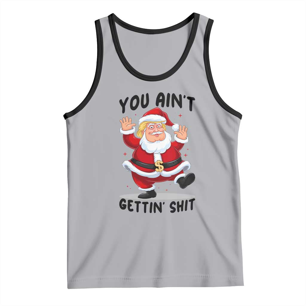 Funny Trump Christmas Tank Top You Are Not Getting Shit TS14 Athletic Heather Black Print Your Wear