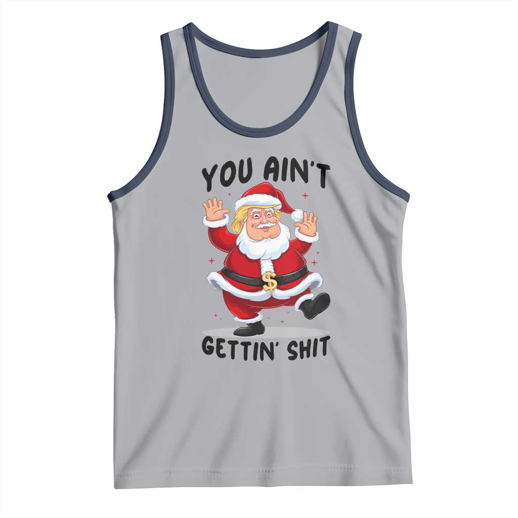 Funny Trump Christmas Tank Top You Are Not Getting Shit TS14 Athletic Heather Navy Print Your Wear