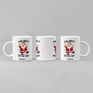 Funny Trump Christmas Coffee Mug You Are Not Getting Shit TS14 Print Your Wear
