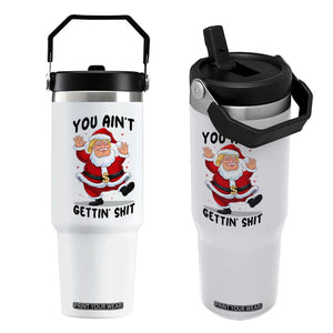 Funny Trump Christmas Flip Straw Tumbler You Are Not Getting Shit TS14 One Size: 30 oz White Print Your Wear