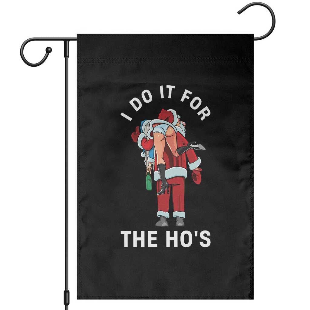 Funny Santa Christmas Garden Flag I Do It For The Ho Ho Ho TS14 Black Print Your Wear