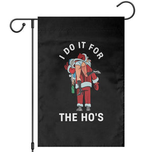 Funny Santa Christmas Garden Flag I Do It For The Ho Ho Ho TS14 Black Print Your Wear