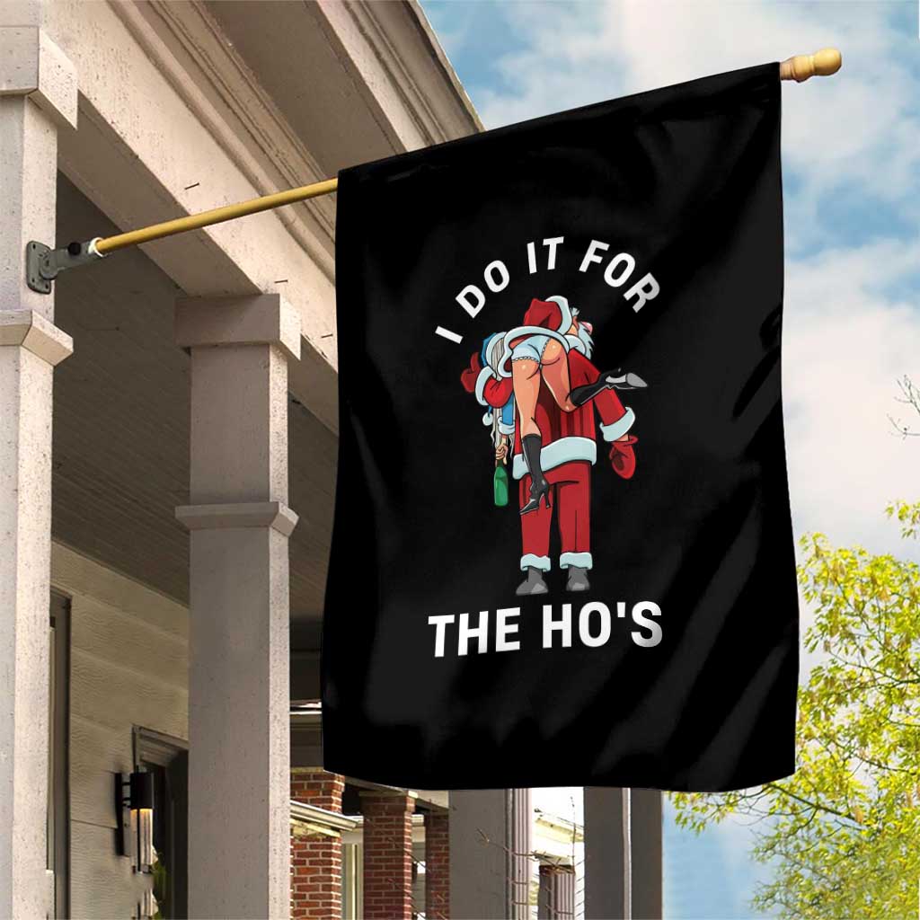 Funny Santa Christmas Garden Flag I Do It For The Ho Ho Ho TS14 Print Your Wear