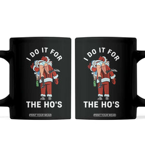 Funny Santa Christmas Coffee Mug I Do It For The Ho Ho Ho TS14 Black Print Your Wear