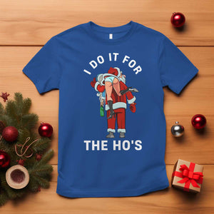 Funny Santa Christmas T Shirt I Do It For The Ho Ho Ho TS14 Royal Blue Print Your Wear