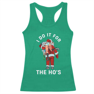 Funny Santa Christmas Racerback Tank Top I Do It For The Ho Ho Ho TS14 Irish Green Print Your Wear