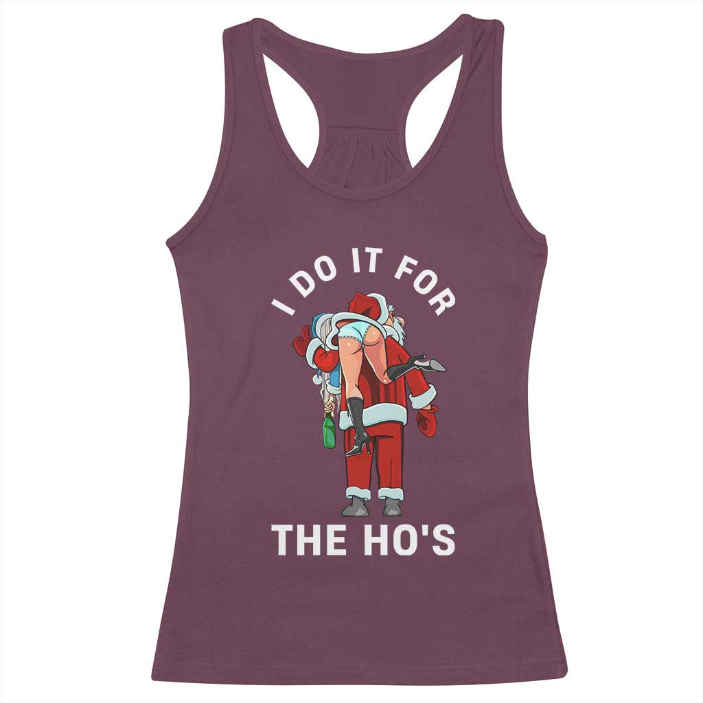 Funny Santa Christmas Racerback Tank Top I Do It For The Ho Ho Ho TS14 Maroon Print Your Wear